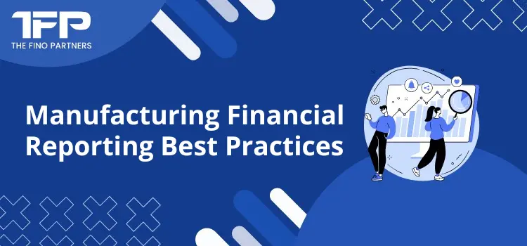 Manufacturing Financial Reporting Best Practices